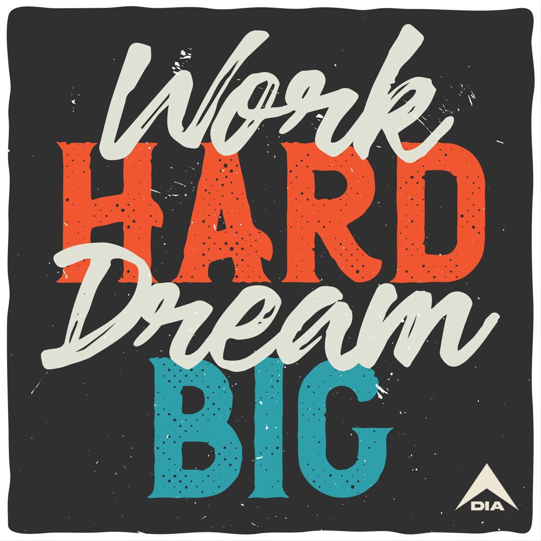 DIA | It's Up to You | Work Hard | Dream Big | Take Action Now!