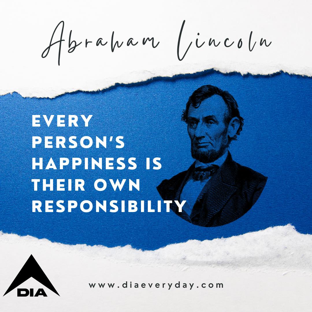 DIA | It's Your Responsibility | Abraham Lincoln | DIA Everyday