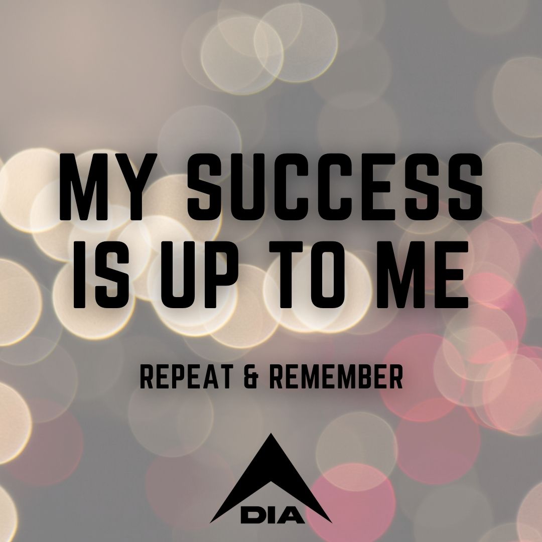 My Success is Up to Me | DIA